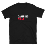 Camping Kills T-Shirt