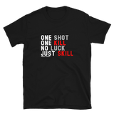 One Shot One Kill T-Shirt