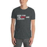Here for the Hits and Giggles T-Shirt