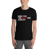 Here for the Hits and Giggles T-Shirt