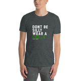 Don't be Silly Wear a Ghillie T-Shirt