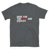 Here for the Hits and Giggles T-Shirt